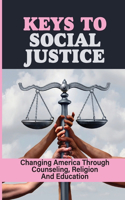 Keys To Social Justice