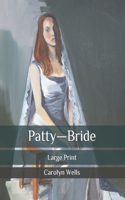 Patty-Bride: Large Print