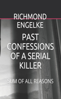 Past Confessions of a Serial Killer: Sum of All Reasons
