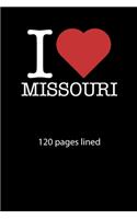 I love Missouri notebook 120 pages lined: I love Missouri notebook lined I love Missouri diary I love Missouri booklet I love Missouri recipe book notebook ruled I love Missouri journal 120 