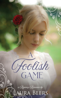 A Foolish Game: A Regency Romance(5 Regency Brides: A Promise of Love)