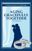 Aging Gracefully Together