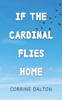 If the Cardinal Flies Home