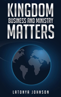 Kingdom Business and Ministry Matters