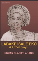 Labake Isale Eko: and Other Plays