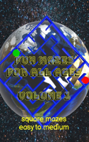 Fun Mazes for All Ages: Volume 1: Square Mazes Easy to Medium