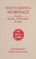 How To Survive A Workplace Run By Bullies, Hypocrites & Liars