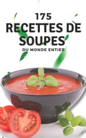 175 recettes de soupes du monde entier