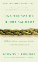 Braiding Sweetgrass / Una Trenza de Hierba Sagrada (Spanish Edition)