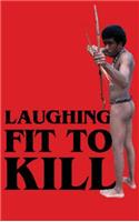 Laughing Fit to Kill