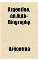 Argentine, an Auto-Biography