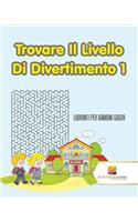 Trovare Il Livello Di Divertimento 1