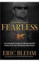 Fearless: The Undaunted Courage and Ultimate Sacrifice of Navy Seal Team Six Operator Adam Brown