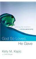 God So Loved, He Gave: Entering the Movement of Divine Generosity