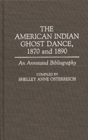 American Indian Ghost Dance, 1870 and 1890