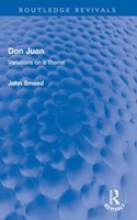 Don Juan: Variations on a Theme(Routledge Revivals)