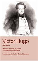 Victor Hugo: Four Plays