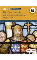 OCR A Level History AS: The First Crusade and the Crusader States 1073-1192