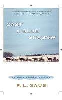 Cast a Blue Shadow: An Amish-Country Mystery