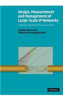 Design, Measurement and Management of Large-Scale IP Networks
