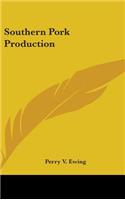 Southern Pork Production