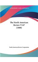 The North American Review V147 (1888)