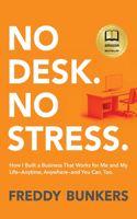 No Desk. No Stress.