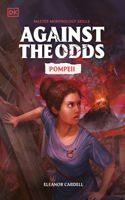 Against the Odds Pompeii: (Against the Odds)
