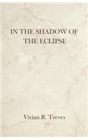 In the Shadow of the Eclipse