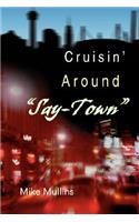 Cruisin' Around Say-Town