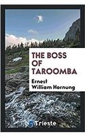 THE BOSS OF TAROOMBA