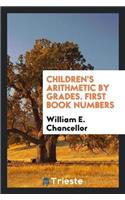Children's Arithmetic by Grades. First Book Numbers