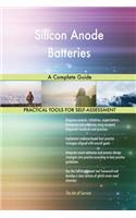 Silicon Anode Batteries A Complete Guide