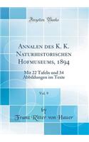 Annalen Des K. K. Naturhistorischen Hofmuseums, 1894, Vol. 9