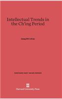 Intellectual Trends in the Ch'ing Period (Ch'ing-Tai Hsüeh-Shu Kai-Lun)