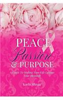 Peace, Passion & Purpose