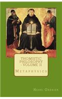 Thomistic Philosophy - Volume II