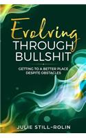 Evolving through Bullshit