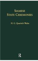 Siamese State Ceremonies: With Supplementary Notes