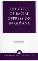 The Cycle of Racial Oppression in Guyana