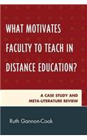 What Motivates Faculty to Teach in Distance Education?