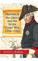 Frederick the Great and the Seven Years' War, 1756-1763