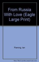 From Russia With Love (Eagle Large Print)