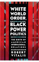 White World Order, Black Power Politics