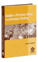 Mnl 56 Guide To Friction, Wear And Erosion Testing