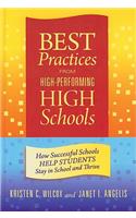 Best Practices from High-Performing High Schools: How Successful Schools Help Students Stay in School and Thrive