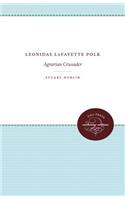 Leonidas Lafayette Polk: Agrarian Crusader