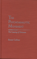 The Psychoanalytic Movement: The Cunning of Unreason(Rethinking Theory)
