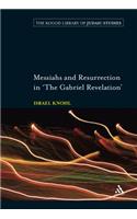 Messiahs and Resurrection in 'The Gabriel Revelation': (The Robert and Arlene Kogod Library of Judaic Studies)