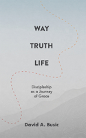 Way, Truth, Life